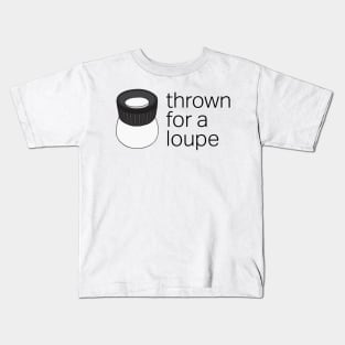 Thrown for a Loupe (Loop) Funny Photography Pun Kids T-Shirt